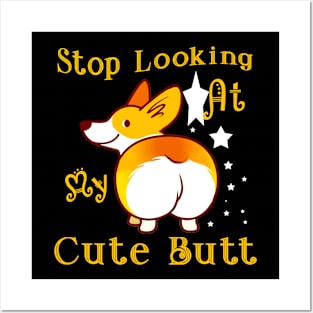 Corgi Dog  Stop Looking at Cute Butt Posters and Art